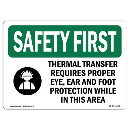 SIGNMISSION OSHA Sign, Thermal Transfer Requires Proper, 10in X 7in Rigid Plastic, 7" W, 10" L, Landscape OS-SF-P-710-L-10993